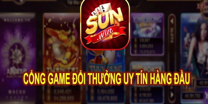 Cổng game SUNWIN uy tín hàng đầu